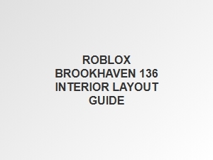 Roblox Brookhaven House Tour: Interior Layout Guide
